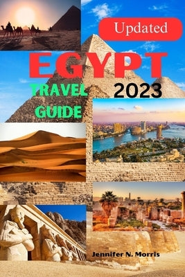 Updated Egypt Travel Guide 2023 Paperback Independently Published