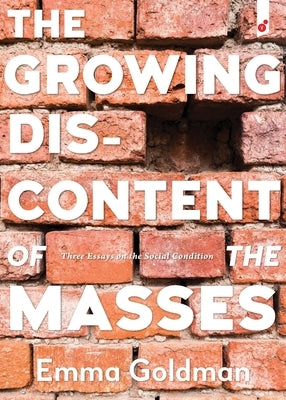 The Growing Discontent of the Masses: Three Essays on the Social Condition Paperback Vertvolta Press