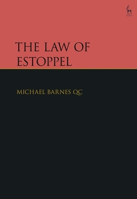 The Law of Estoppel by Barnes Qc, Michael