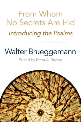 From Whom No Secrets Are Hid: Introducing the Psalms Paperback Westminster John Knox Press