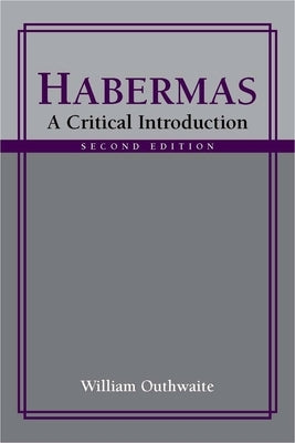 Habermas: A Critical Introduction, Second Edition Paperback Stanford University Press