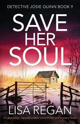 Save Her Soul: An absolutely unputdownable crime thriller and mystery novel by Regan, Lisa