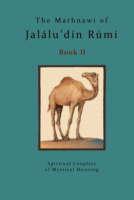 The Mathnawi of Jalalu'din Rumi - Book 2: The Mathnawi of Jalalu'din Rumi - Book 2 by Bielas, Michael