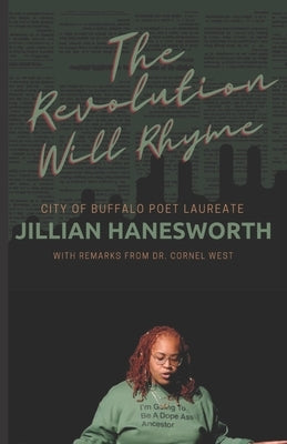 The Revolution Will Rhyme: With remarks from Dr. Cornel West Independently Published