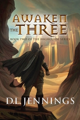 Awaken the Three, 2: Book Two of the Highglade Series by Jennings, D. L.