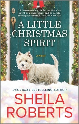 A Little Christmas Spirit: A Holiday Romance Novel by Roberts, Sheila