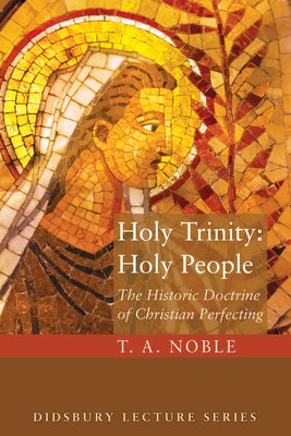 Holy Trinity: Holy People by Noble, T. A.