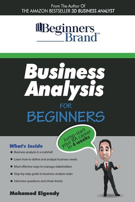 Business Analysis For Beginners: Jump-Start your BA Career in Four Weeks Paperback Outskirts Press