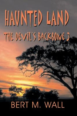 Haunted Land: The Devil's Backbone 3 Paperback Eakin Press