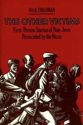 The Other Victims: First-Person Stories of Non-Jews Persecuted by the Nazis Paperback Clarion Books