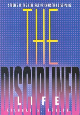 The Disciplined Life: Studies in the Fine Art of Christian Discipline Paperback Beacon Hill Press of Kansas City