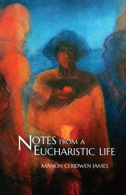 Notes from a Eucharistic Life Paperback Leaf by Leaf
