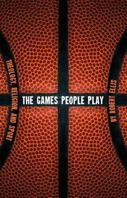The Games People Play: Theology, Religion, and Sport Paperback Wipf & Stock Publishers