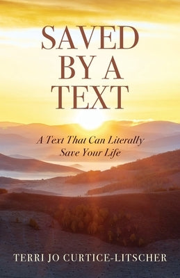 Saved by a Text: A Text That Can Literally Save Your Life Paperback Trilogy Christian Publishing