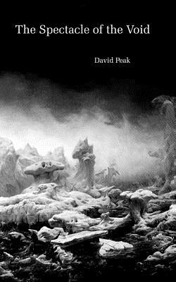 The Spectacle of the Void Paperback Createspace Independent Publishing Platform