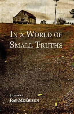 In a World of Small Truths Paperback Press 53