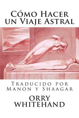 Como Hacer Un Viaje Astral by Manon, Jose