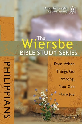 Paperback Bible study book titled "Philippians: Even When Things Go Wrong, You Can Have Joy" from The Wiersbe Bible Study Series by David C Cook.