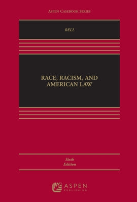 Race, Racism and American Law by Bell, Derrick A.