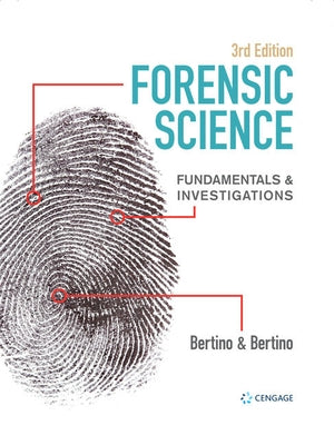 Forensic Science: Fundamentals & Investigations by Bertino, Anthony J.