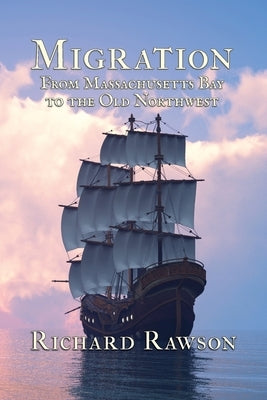 Migration: From Massachusetts Bay to the Old Northwest Paperback E.L.F. Book Enterprises
