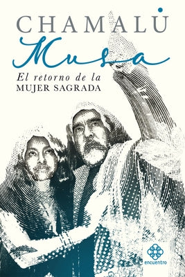 Musa: El Retorno de la Mujer Sagrada by Chamalú