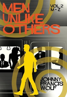 Men Unlike Others, Vol. 2, M-Z by Wolf, Johnny Francis