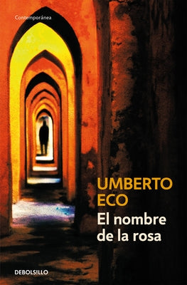 El Nombre de la Rosa / The Name of the Rose by Eco, Umberto