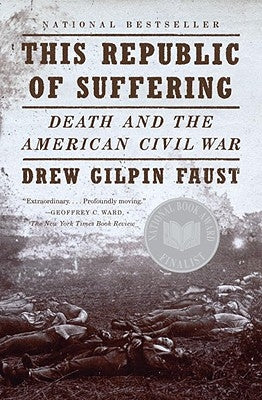 This Republic of Suffering: Death and the American Civil War by Faust, Drew Gilpin