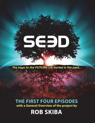 SEED - The First Four Episodes Paperback Createspace Independent Publishing Platform