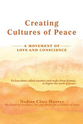 Creating Cultures of Peace: A Movement of Love and Conscience Paperback Conscience Studio