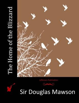 The Home of the Blizzard Paperback Createspace Independent Publishing Platform