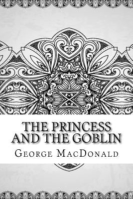 The Princess and the Goblin Paperback Createspace Independent Publishing Platform