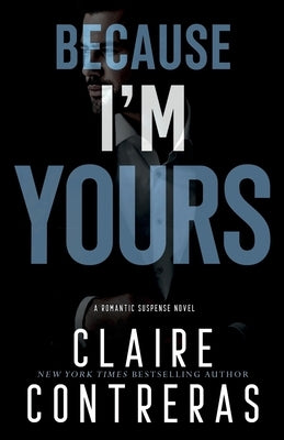 Because I'm Yours Paperback Claire Contreras