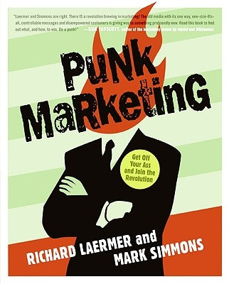Punk Marketing: Get Off Your Ass and Join the Revolution by Laermer, Richard