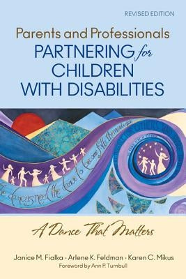 Parents and Professionals Partnering for Children With Disabilities: A Dance That Matters Paperback Corwin Publishers
