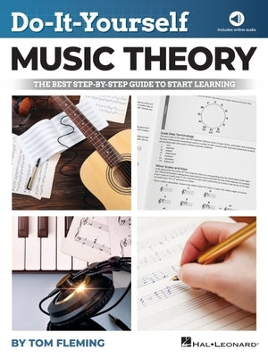 Do-It-Yourself Music Theory: The Best Step-By-Step Guide to Start Learning - Book with Online Audio by Tom Fleming: The Best Step-By-Step Guide to Sta by Fleming, Tom