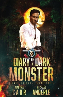 Sentinel: Diary of a Dark Monster Book 3 by Carr, Martha