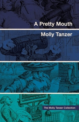 A Pretty Mouth by Tanzer, Molly