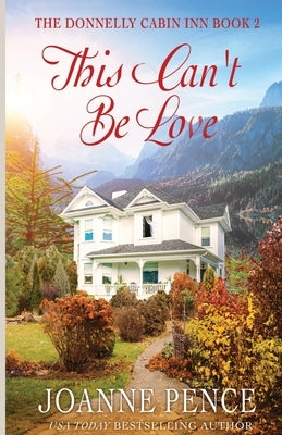 This Can't be Love: The Cabin of Love & Magic Paperback Quail Hill Publishing