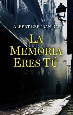 La Memoria Eres Tú/ The Memory Is You by Bertran Bas, Albert