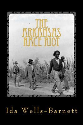 The Arkansas Race Riot Paperback Createspace Independent Publishing Platform