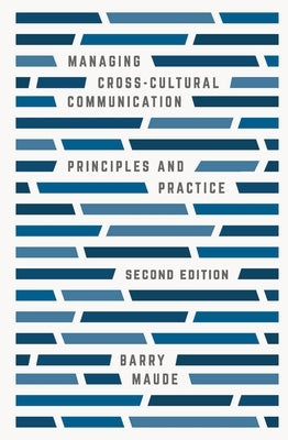 Managing Cross-Cultural Communication: Principles and Practice Paperback Bloomsbury Publishing PLC