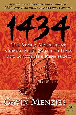 1434: The Year a Magnificent Chinese Fleet Sailed to Italy and Ignited the Renaissance by Menzies, Gavin