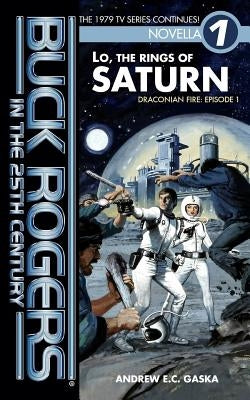Buck Rogers in the 25th Century: Lo, the Rings of Saturn Paperback Createspace Independent Publishing Platform