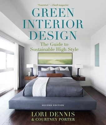 Green Interior Design: The Guide to Sustainable High Style by Dennis, Lori