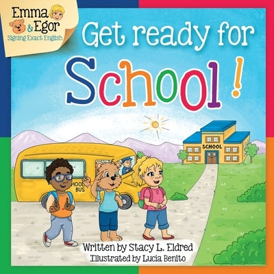 Get Ready for School!: Emma and Egor Sign Exact English Paperback Independently Published
