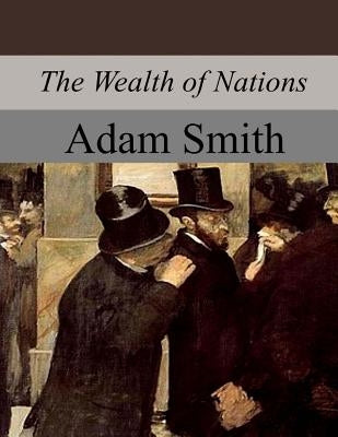 The Wealth of Nations Paperback Createspace Independent Publishing Platform