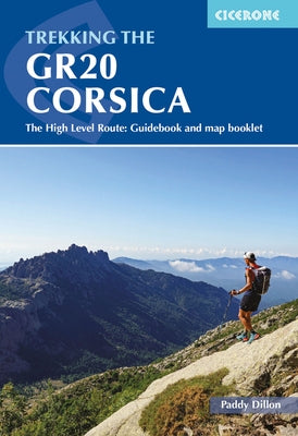 Trekking the Gr20 Corsica: The High Level Route: Guidebook and Map Booklet Paperback Cicerone Press