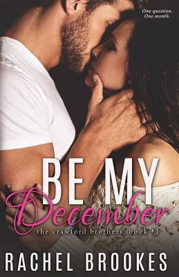 Be My December Paperback Createspace Independent Publishing Platform